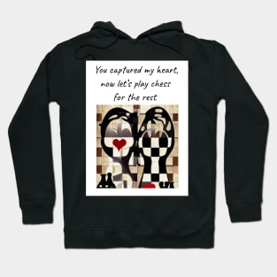 You Captured My Heart, Now Let's Play Chess For The Rest Hoodie